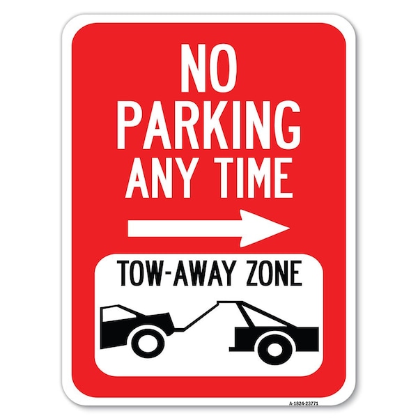 Signmission No Parking Anytime Tow-Away Zone with Right Arrow Rust Proof Parking, A-1824-23771 A-1824-23771 - main